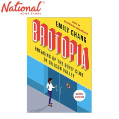 Brotopia Breaking Up the Boys' Club of Silicon Valley by Emily Chang - Trade Paperback - Business