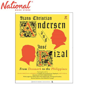 Hans Christian Andersen & Jose Rizal From Denmark to the Philippines by Jan Top Christensen