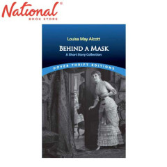 Behind A Mask: A Short Story Collection by Louisa May...